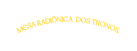 Mesa Radiônica dos Tronos