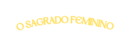 O Sagrado Feminino