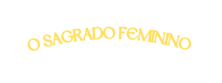 O Sagrado Feminino