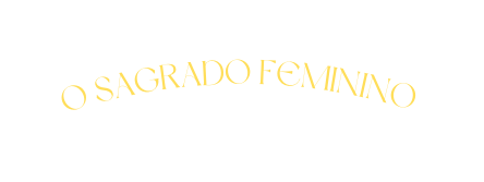 O Sagrado Feminino