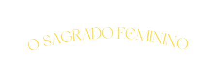 O Sagrado Feminino